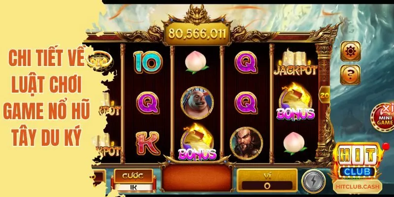 Chi tiết về luật chơi game nổ hũ Tây Du Ký